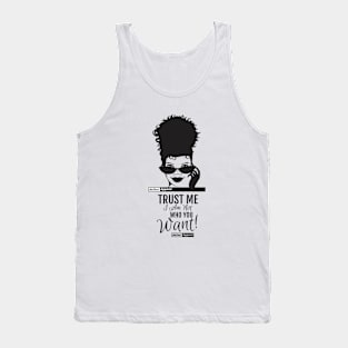 NOT WHO YOU WANT Tank Top